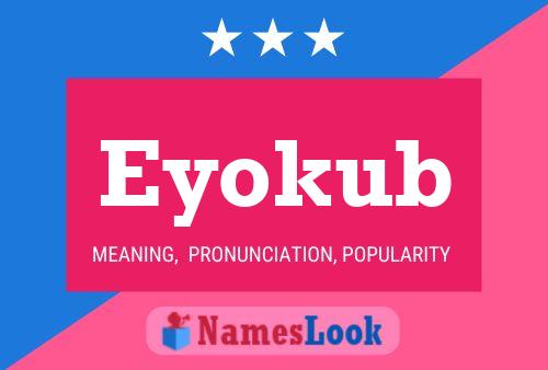 Eyokub Name Poster