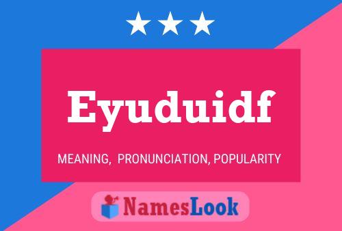 Eyuduidf Name Poster