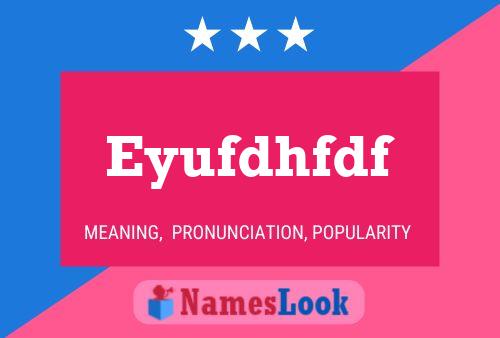 Eyufdhfdf Name Poster