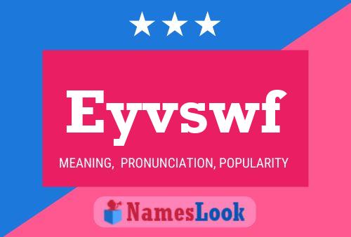 Eyvswf Name Poster