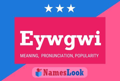 Eywgwi Name Poster