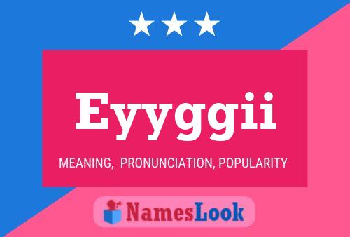 Eyyggii Name Poster