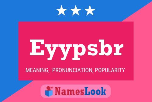 Eyypsbr Name Poster