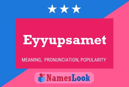 Eyyupsamet Name Poster