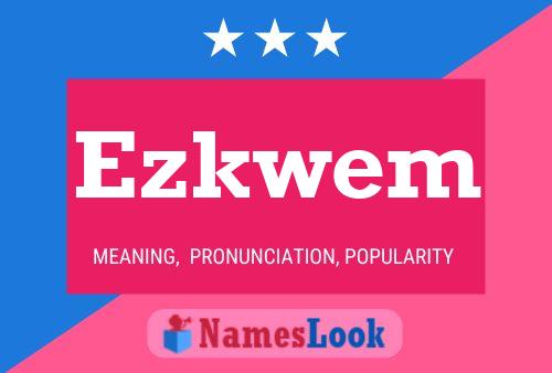 Ezkwem Name Poster