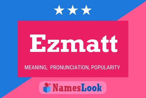 Ezmatt Name Poster