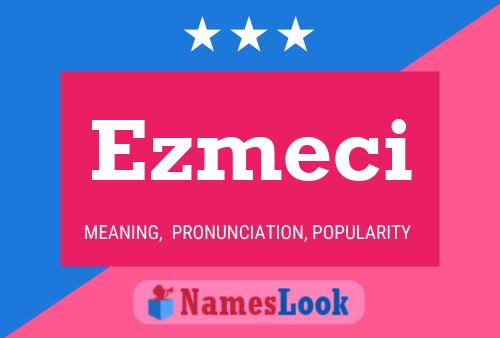 Ezmeci Name Poster