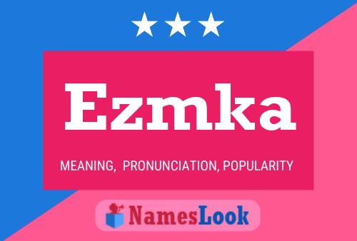 Ezmka Name Poster