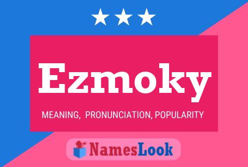 Ezmoky Name Poster