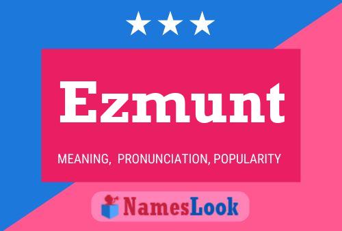 Ezmunt Name Poster