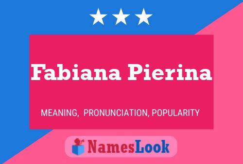 Fabiana Pierina Name Poster