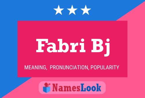 Fabri Bj Name Poster