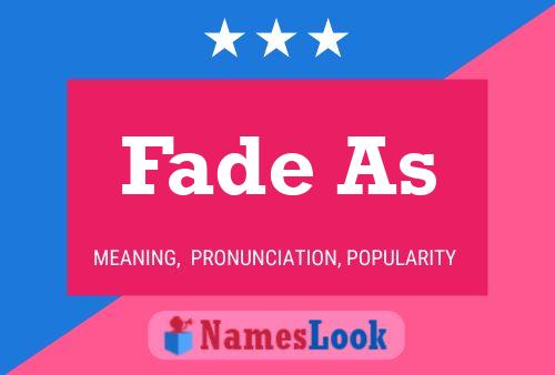 Fade As Name Poster