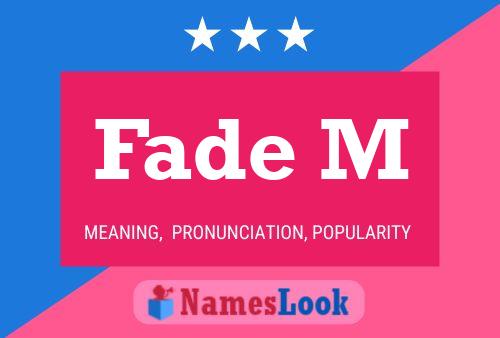 Fade M Name Poster