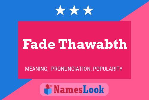 Fade Thawabth Name Poster