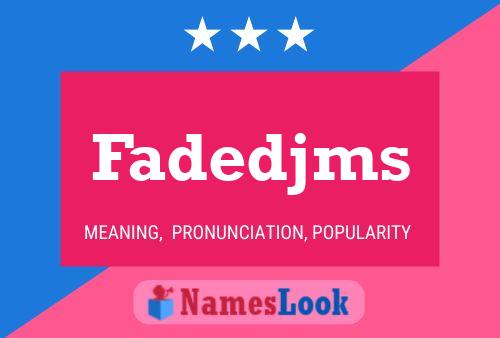 Fadedjms Name Poster