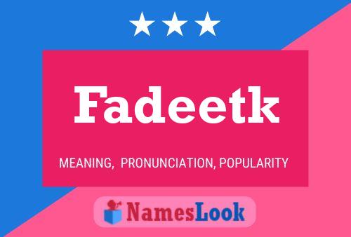 Fadeetk Name Poster