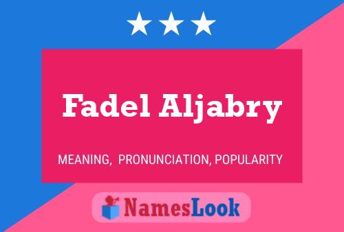 Fadel Aljabry Name Poster