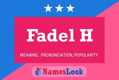 Fadel H Name Poster