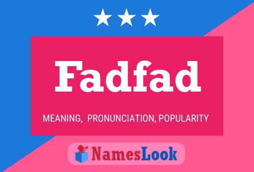 Fadfad Name Poster