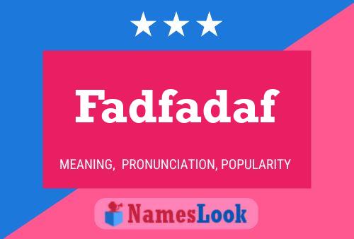 Fadfadaf Name Poster