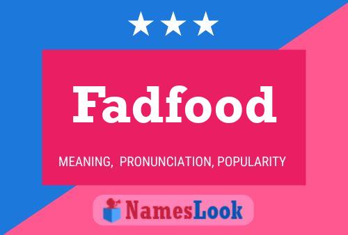 Fadfood Name Poster