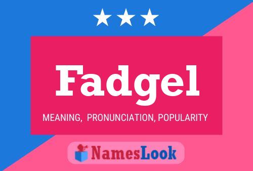 Fadgel Name Poster