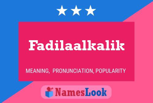 Fadilaalkalik Name Poster