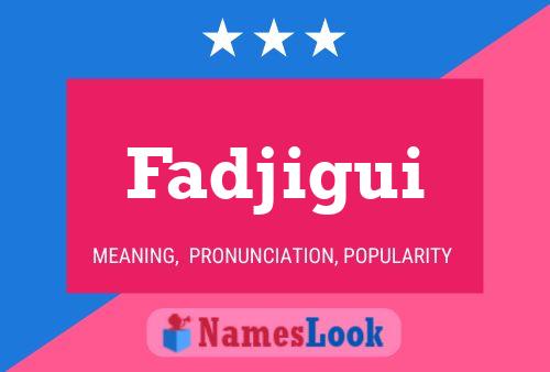 Fadjigui Name Poster