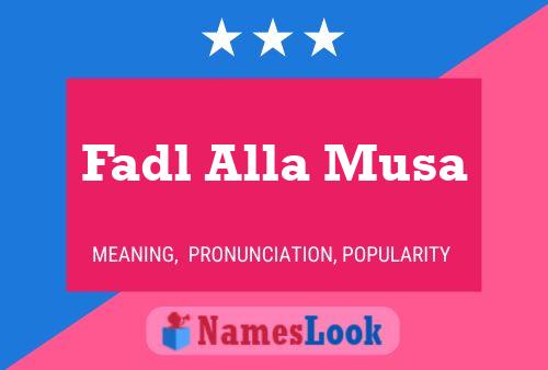 Fadl Alla Musa Name Poster