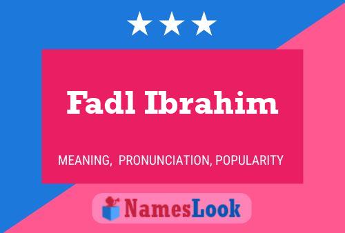 Fadl Ibrahim Name Poster