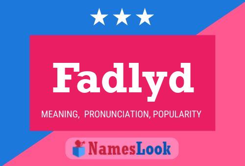 Fadlyd Name Poster