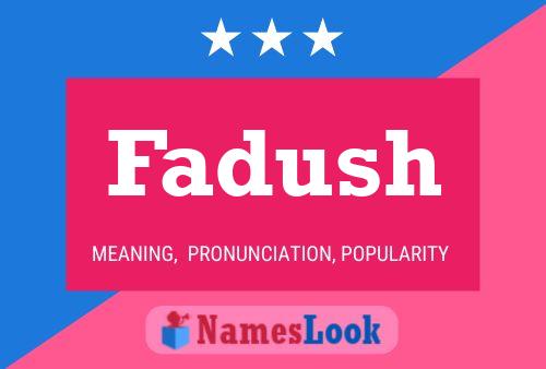 Fadush Name Poster