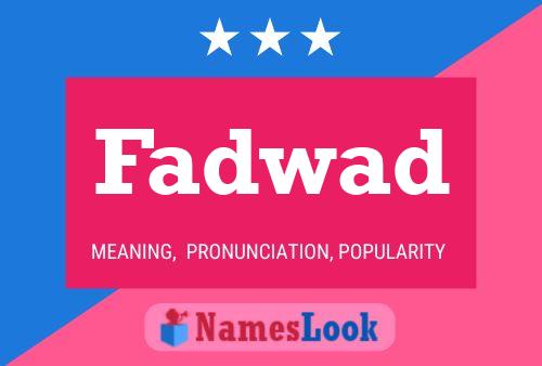 Fadwad Name Poster