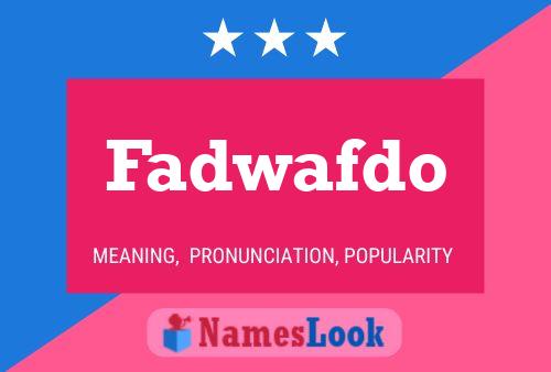 Fadwafdo Name Poster