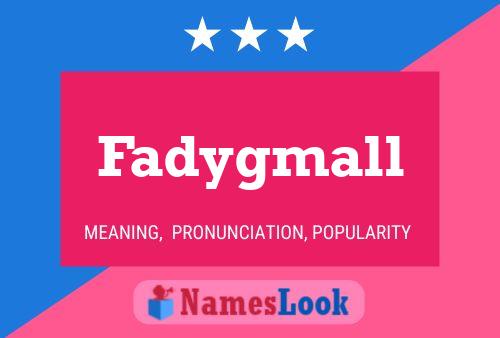 Fadygmall Name Poster