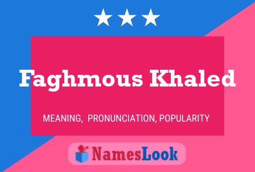 Faghmous Khaled Name Poster