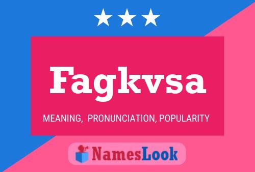 Fagkvsa Name Poster