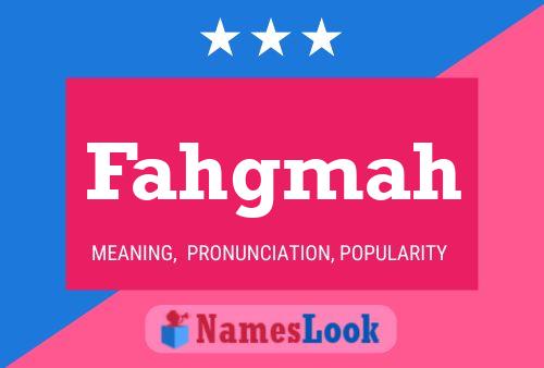 Fahgmah Name Poster