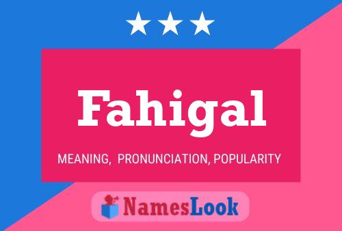 Fahigal Name Poster