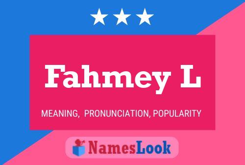 Fahmey L Name Poster