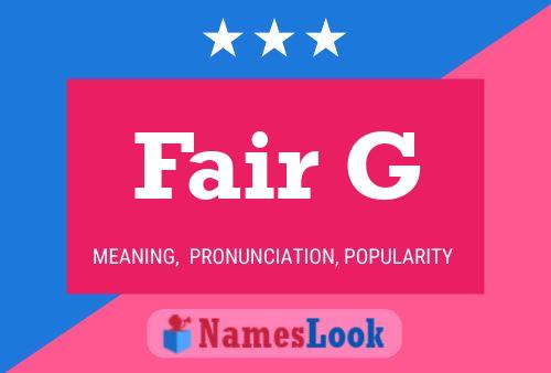 Fair G Name Poster