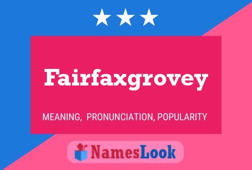 Fairfaxgrovey Name Poster