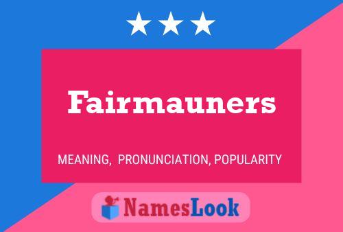 Fairmauners Name Poster