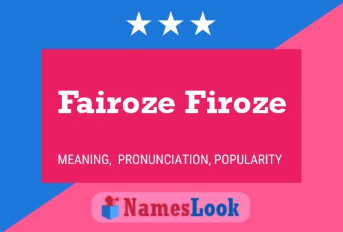 Fairoze Firoze Name Poster