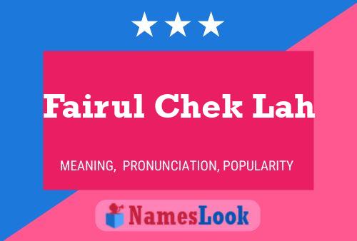 Fairul Chek Lah Name Poster