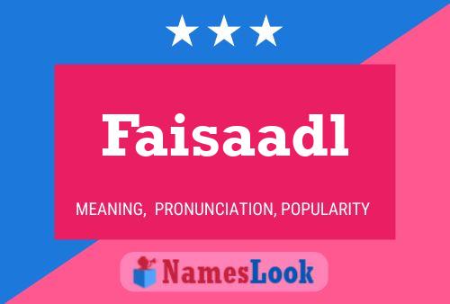 Faisaadl Name Poster