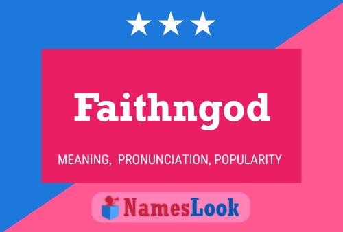 Faithngod Name Poster