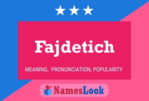 Fajdetich Name Poster