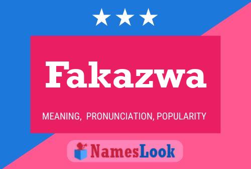 Fakazwa Name Poster